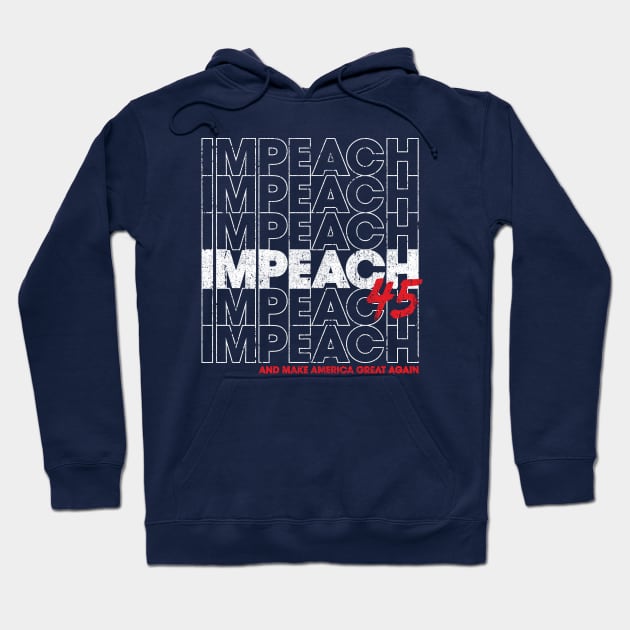 Impeach 45 Hoodie by huckblade